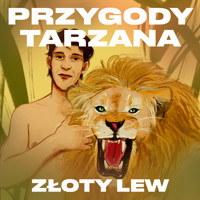 Przygody Tarzana Tom VIII - Złoty lew - Edgar Burroughs - audiobook