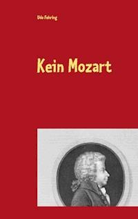 Kein Mozart - Udo Fehring - ebook