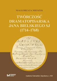 Twórczość dramatopisarska Jana Bielskiego SJ (1714-1768) - Mieszek Małgorzata - książka