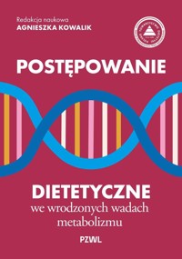 Postepowanie dietetyczne we wrodzonych wadach metabolizmu - Agnieszka Kowalik - książka