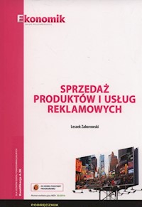 Sprzedaż produktów i usług reklamowych Podręcznik - Zaborowski Leszek - książka