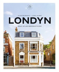 Londyn. Mały atlas hedonistyczny - Benoist Valentine, Jalbert Laura - książka
