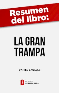 Resumen del libro "La gran trampa" de Daniel Lacalle - Leader Summaries - ebook