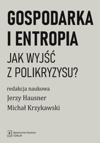 Gospodarka i entropia - Jerzy Hausner, Krzykawski Michał - książka