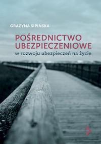 Pośrednictwo ubezpieczeniowe w rozwoju ubezpieczeń na życie - Sipińska Grażyna - książka
