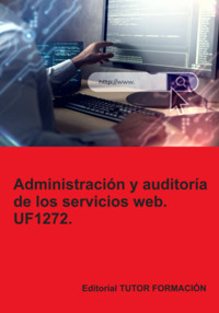 Administración Y Auditoría De Los Servicios Web. Uf1272. - Beatriz Coronado García - ebook
