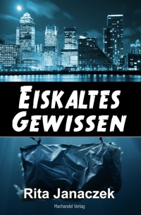 Eiskaltes Gewissen - Rita Janaczek - ebook