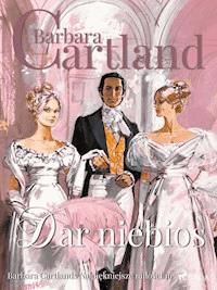 Dar niebios - Ponadczasowe historie miłosne Barbary Cartland - Barbara Cartland - ebook