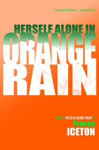 Herself Alone in Orange Rain - Tracey Iceton - ebook