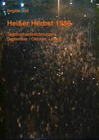 Heißer Herbst 1989 - Brigitte Voss - ebook