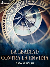La lealtad contra la envidia - Tirso de Molina - ebook