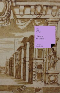 Historia de Tobías - Félix Lope de Vega y Carpio - ebook