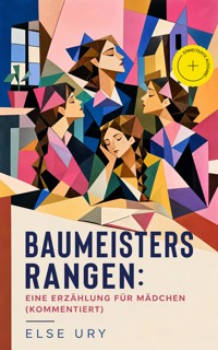 Baumeisters Rangen: Eine Erzählung für Mädchen (Kommentiert) - Else Ury - ebook