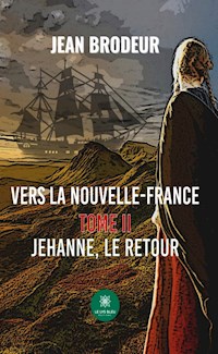 Vers la Nouvelle-France - Tome 2 - Jean Brodeur - ebook