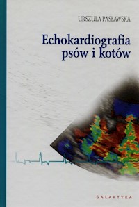 Echokardiografia psów i kotów - Pasławska Urszula - książka