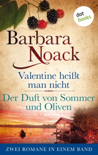 Valentine heißt man nicht & Der Duft von Sommer und Oliven - Barbara Noack - ebook