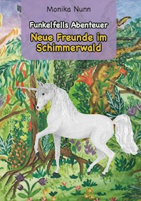 Neue Freunde im Schimmerwald - Monika Nunn - ebook