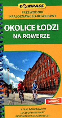 Okolice Łodzi na rowerze Przewodnik krajoznawczo-rowerowy -  - książka
