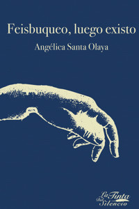 Feisbuqueo, luego existo - Angélica Santa Olaya - ebook