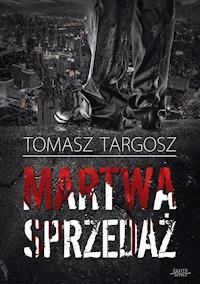 Martwa sprzedaż - Tomasz Targosz - ebook