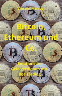 Bitcoin, Ethereum und Co. - Vincent Melroy - ebook