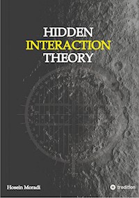 Hidden Interaction Theory - Hosein Moradi - ebook