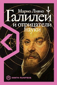 Галилей и отрицатели науки - Mario Livio - ebook