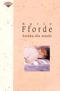 Sztuka dla sztuki - Katie Fforde - ebook