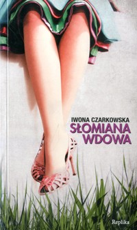 Słomiana wdowa czyli kobieta do zadań specjalnych - Iwona Czarkowska - ebook