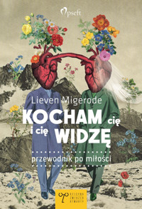 Kocham Cię i Cię widzę - przewodnik po miłości - Migerode Lieven - ebook