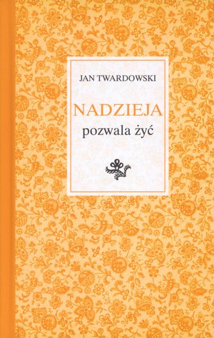 Nadzieja pozwala żyć - Ks. Jan Twardowski - książka