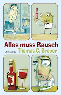 Alles muss Rausch - Thomas C Breuer - ebook