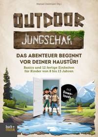 Outdoor-Jungschar. Das Abenteuer beginnt vor deiner Haustür! -  - ebook