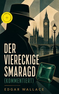Der viereckige Smaragd (Kommentiert) - Edgar Wallace - ebook