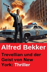 Trevellian und der Geist von New York: Thriller - Alfred Bekker - ebook