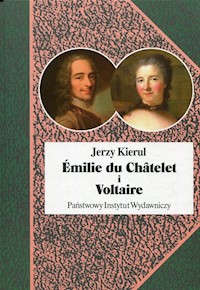 Emilie du Chatelet i Voltaire - Jerzy Kierul - książka