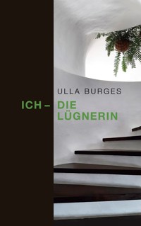 Ich - die Lügnerin - Ulla Burges - ebook