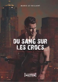Du sang sur les crocs - Tome 3 - Marie le Vaillant - ebook