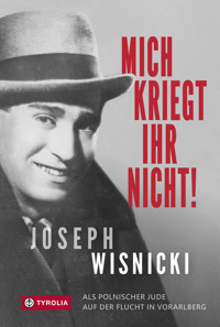 Mich kriegt ihr nicht! - Joseph Wisnicki - ebook