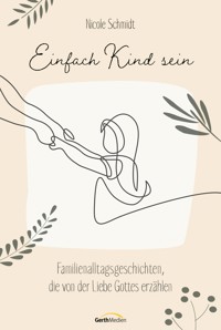 Einfach Kind sein - Nicole Schmidt - ebook
