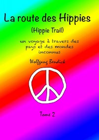 La route des hippies - Tome 2 - Wolfgang Bendick - ebook