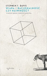 Wiara - racjonalna czy naiwna? - Davis Stephen T. - książka