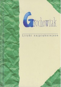 Liryki najpiękniejsze. Grochowiak - Stanisław Grochowiak - ebook