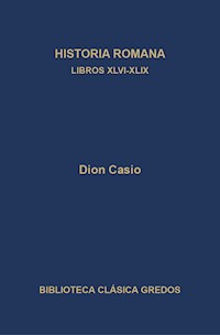Historia romana. Libros XLVI-XLIX - Dion Casio - ebook
