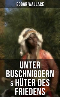 Unter Buschniggern & Hüter des Friedens - Edgar Wallace - ebook