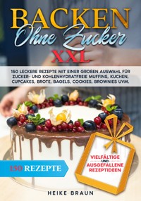 Backen ohne Zucker XXL - Heike Braun - ebook