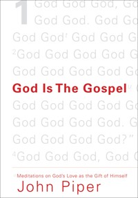 God Is the Gospel - Piper John - ebook