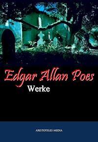 Edgar Allan Poes Werke - Edgar Allan Poe - ebook