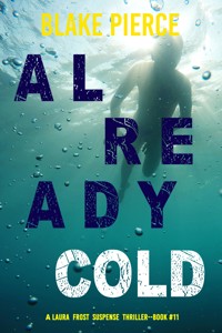 Already Cold (A Laura Frost FBI Suspense Thriller—Book 11) - Blake Pierce - ebook