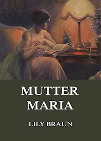 Mutter Maria - Lily Braun - ebook